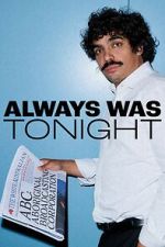 Watch Always Was Tonight (TV Special 2026) 123moviesfree