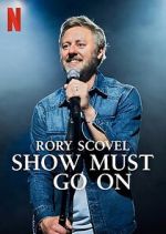 Watch Rory Scovel: Show Must Go On 123moviesfree