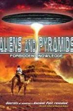 Watch Aliens and Pyramids: Forbidden Knowledge 123moviesfree