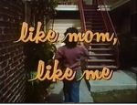 Watch Like Mom, Like Me 123moviesfree