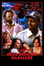 Watch The Weed Whacker Massacre 123moviesfree