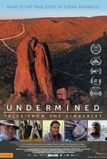 Watch Undermined - Tales from the Kimberley 123moviesfree