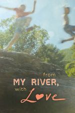 Watch From My River, with Love 123moviesfree