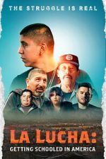 Watch La Lucha: Getting Schooled in America 123moviesfree