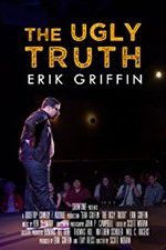 Watch Erik Griffin: The Ugly Truth 123moviesfree