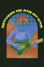 Watch Between Me and My Mind 123moviesfree