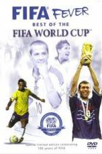 Watch FIFA Fever - Best of The FIFA World Cup 123moviesfree