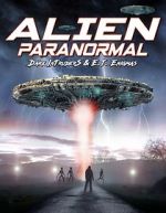 Watch Alien Paranormal: Dark Intruders and ET Enigmas 123moviesfree
