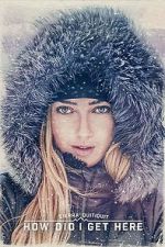 Watch Sierra Quitiquit: How Did I Get Here 123moviesfree