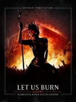 Watch Within Temptation: Let Us Burn: Elements & Hydra Live in Concert 123moviesfree