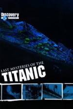 Watch Last Mysteries of the Titanic 123moviesfree