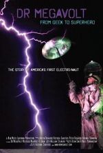 Watch Dr Megavolt: From Geek to Superhero 123moviesfree