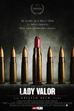 Watch Lady Valor: The Kristin Beck Story 123moviesfree