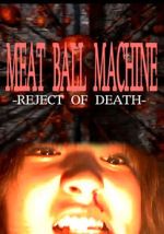 Watch Meatball Machine: Reject of Death 123moviesfree