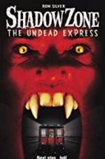 Watch Shadow Zone: The Undead Express 123moviesfree