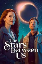 Watch The Stars Between Us 123moviesfree