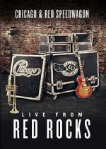 Watch Chicago & REO Speedwagon: Live at Red Rocks (TV Special 2015) 123moviesfree