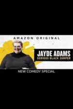 Watch Jayde Adams: Serious Black Jumper 123moviesfree