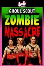 Watch Ghoul Scout Zombie Massacre 123moviesfree