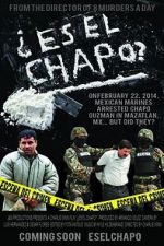 Watch Es El Chapo? 123moviesfree