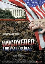 Watch Uncovered: The Whole Truth About the Iraq War 123moviesfree