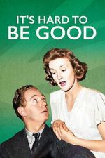 Watch It\'s Hard to be Good 123moviesfree