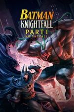 Watch Batman: Knightfall Part 1: Knightfall 123moviesfree