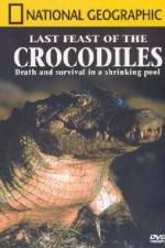 Watch National Geographic: The Last Feast of the Crocodiles 123moviesfree