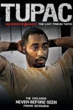 Watch Tupac Uncensored and Uncut: The Lost Prison Tapes 123moviesfree