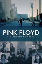 Watch Pink Floyd The Story of Wish You Were Here 123moviesfree