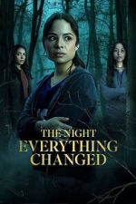 Watch The Night Everything Changed 123moviesfree