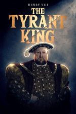 Watch Henry VIII: The Tyrant King 123moviesfree