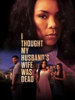 Watch I Thought My Husband\'s Wife Was Dead 123moviesfree