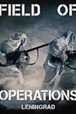 Watch Field of Operations: Leningrad 123moviesfree