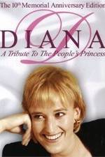 Watch Diana: A Tribute to the People's Princess 123moviesfree