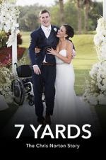 Watch 7 Yards: The Chris Norton Story 123moviesfree