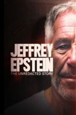 Watch Jeffrey Epstein: The Unredacted Story 123moviesfree