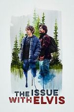 Watch The Issue with Elvis 123moviesfree