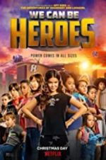 Watch We Can Be Heroes 123moviesfree