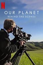 Watch Our Planet: Behind the Scenes 123moviesfree