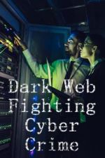 Watch Dark Web: Fighting Cybercrime 123moviesfree