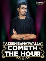 Watch Azeem Banatwalla: Cometh the Hour 123moviesfree