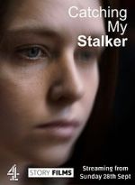Watch Catching my Stalker 123moviesfree