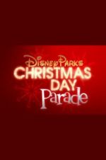 Watch Disney Parks Magical Christmas Day Parade 123moviesfree