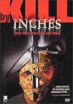 Watch Kill by Inches 123moviesfree