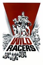 Watch The Wild Racers 123moviesfree
