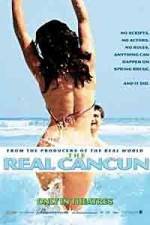 Watch The Real Cancun 123moviesfree