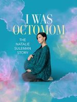 Watch I Was Octomom: The Natalie Suleman Story 123moviesfree