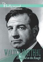 Watch Walter Matthau: Diamond in the Rough 123moviesfree