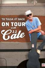 Watch To Tulsa and Back On Tour with JJ Cale 123moviesfree